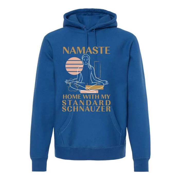 Namaste Home With My Schnauzer Sayings Dog Lover Cute Gift Premium Hoodie