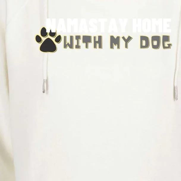 Namastay Home With My Dog Yoga Lover Pilates Gift Womens Funnel Neck Pullover Hood