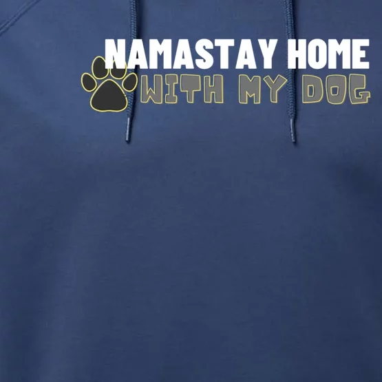 Namastay Home With My Dog Yoga Lover Pilates Gift Performance Fleece Hoodie