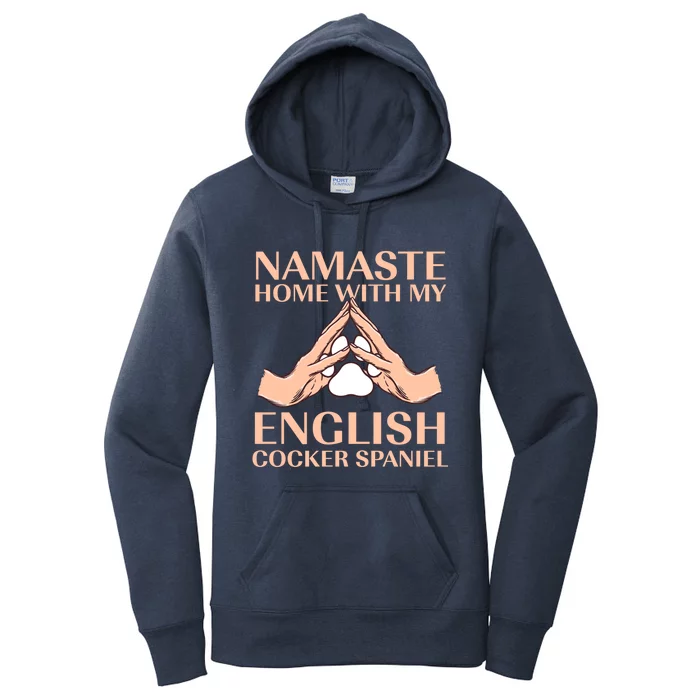 Namaste Home With My English Cocker Spaniel Dog Lover Gift Women's Pullover Hoodie