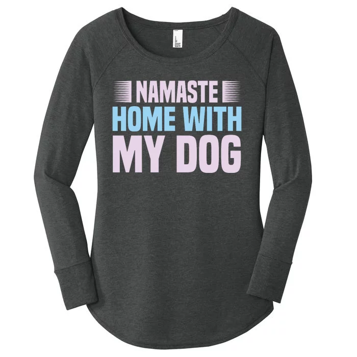 Namaste Home With My Dog Women's Perfect Tri Tunic Long Sleeve Shirt