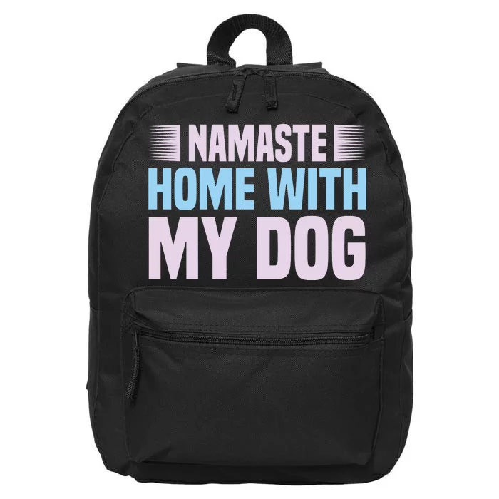 Namaste Home With My Dog 16 in Basic Backpack