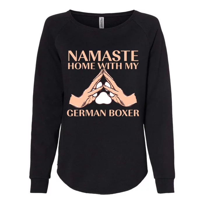 Namaste Home With My Ger Boxer Dog Lover Deutscher Boxer Gift Womens California Wash Sweatshirt