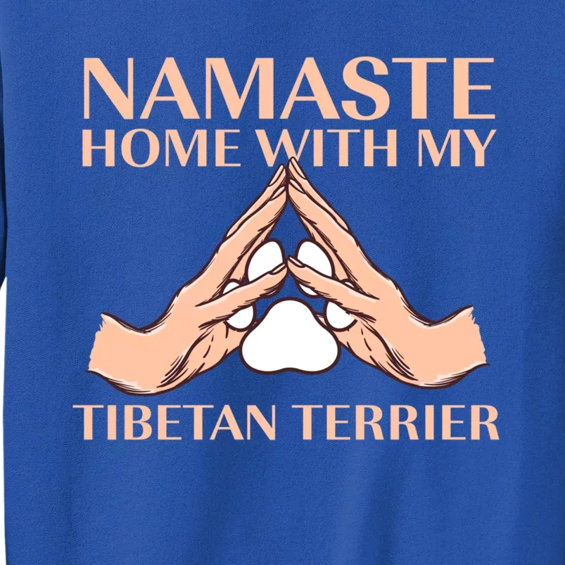 Namaste Home With My Tibetan Terrier Dog Lover Tsang Apso Gift Tall Sweatshirt