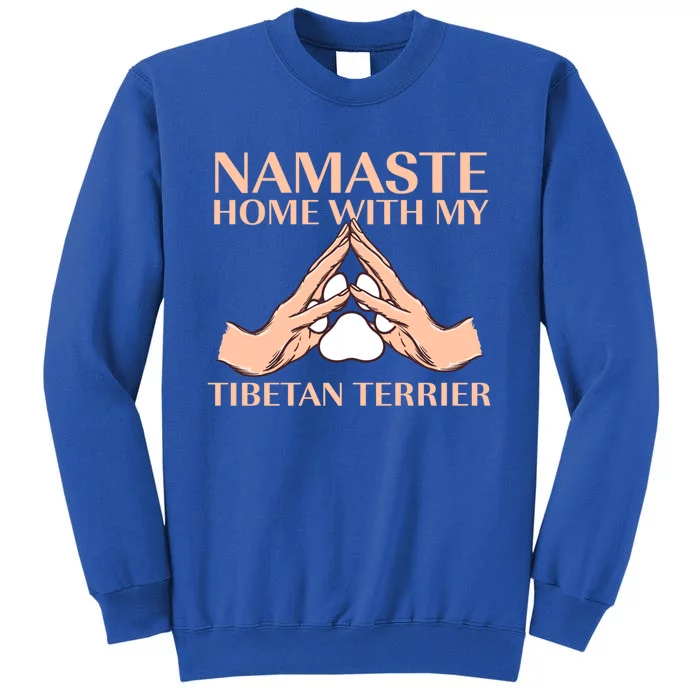 Namaste Home With My Tibetan Terrier Dog Lover Tsang Apso Gift Tall Sweatshirt