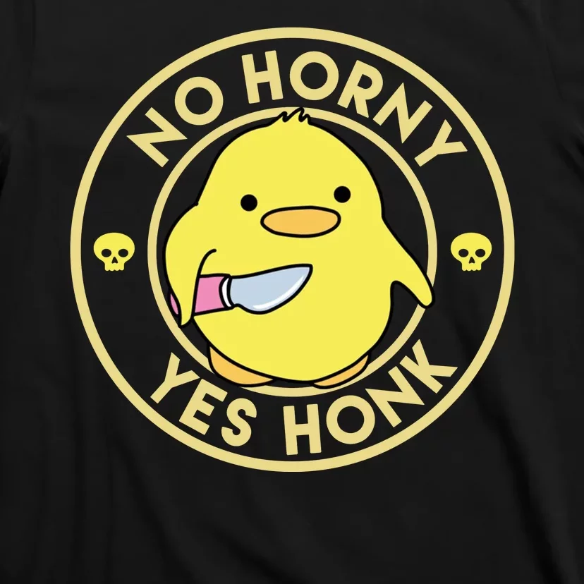 No Horny Yes Honk Funny Chick T-Shirt