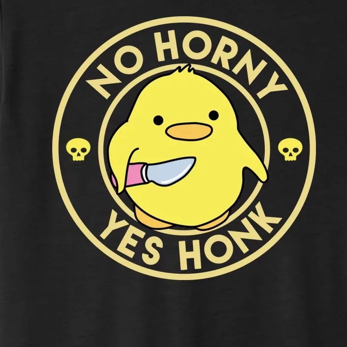 No Horny Yes Honk Funny Chick ChromaSoft Performance T-Shirt