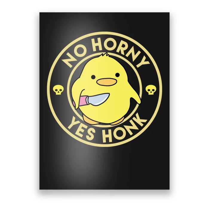 No Horny Yes Honk Funny Chick Poster