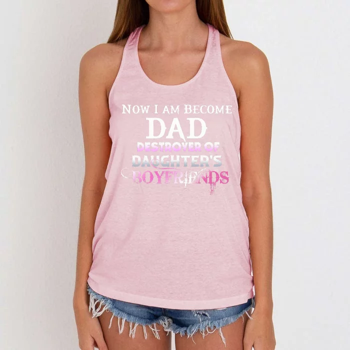 Now I Am Become Dad Destroyer Of Daughters Boyfriends Women's Knotted Racerback Tank