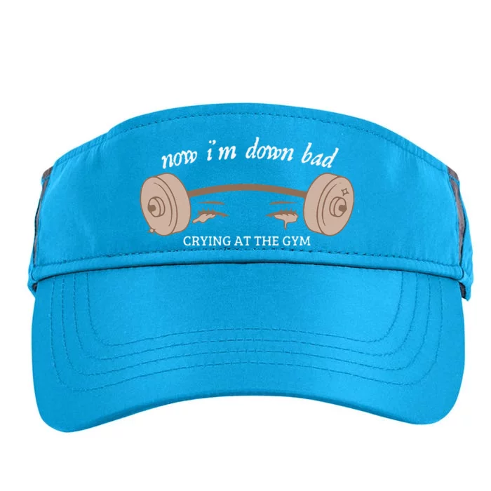 Now I Am Down Bad Crying At The Gym Adult Drive Performance Visor