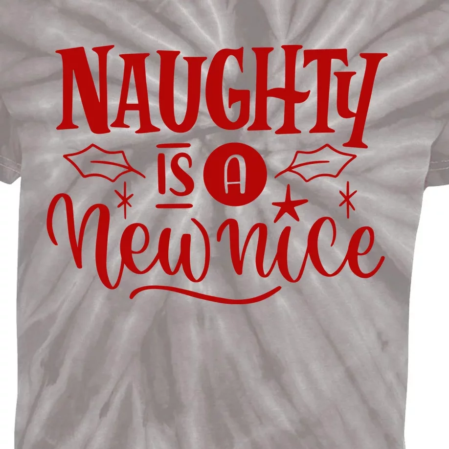 Naughty Is A New Nice Funny Holiday Gift Kids Tie-Dye T-Shirt