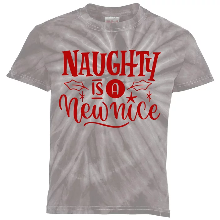 Naughty Is A New Nice Funny Holiday Gift Kids Tie-Dye T-Shirt