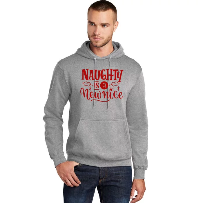 Naughty Is A New Nice Funny Holiday Gift Tall Hoodie