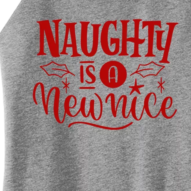 Naughty Is A New Nice Funny Holiday Gift Women’s Perfect Tri Rocker Tank