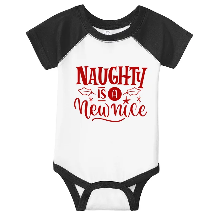 Naughty Is A New Nice Funny Holiday Gift Infant Baby Jersey Bodysuit