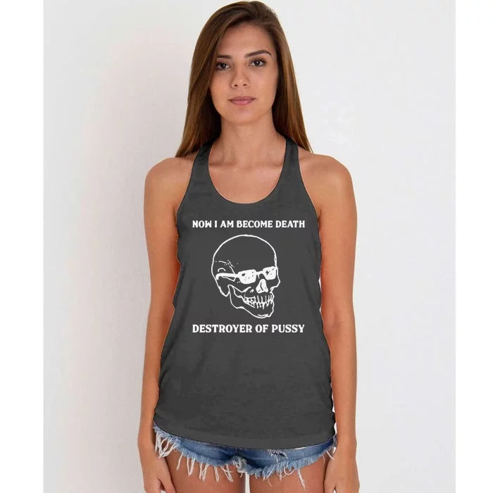 Now I Am Become Death Destroyer Of Pussy Women's Knotted Racerback Tank