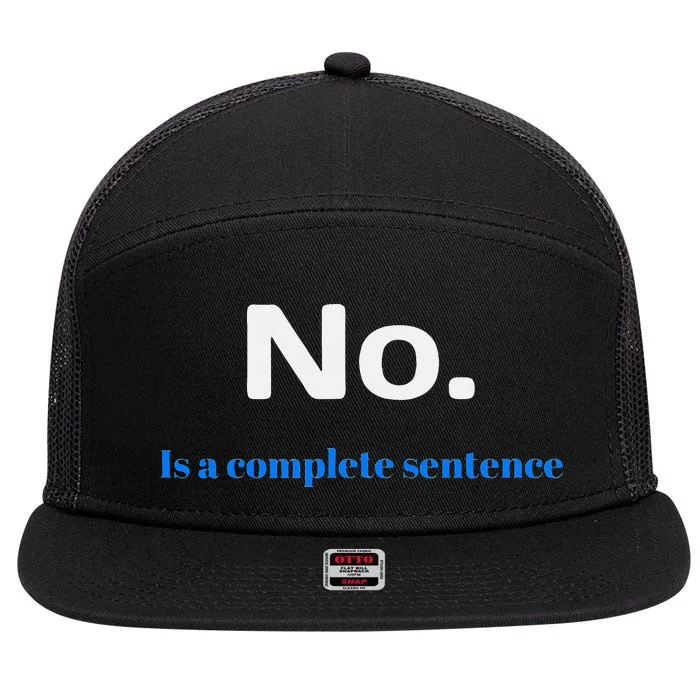 No Is A Complete Sentence 7 Panel Mesh Trucker Snapback Hat