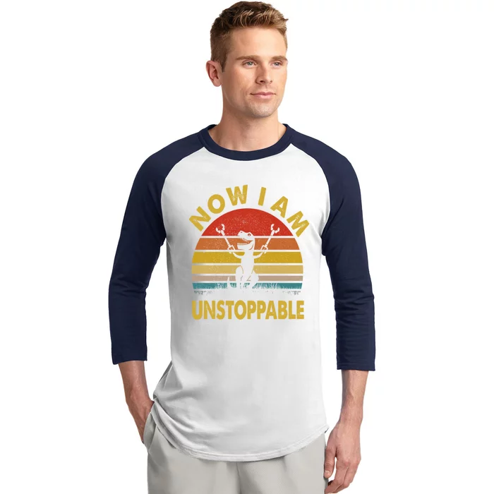 Now I Am Unstoppable Funny T.Rex Baseball Sleeve Shirt