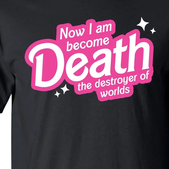 Now I Am Become Death The Destroyer Of Worlds Tall T-Shirt