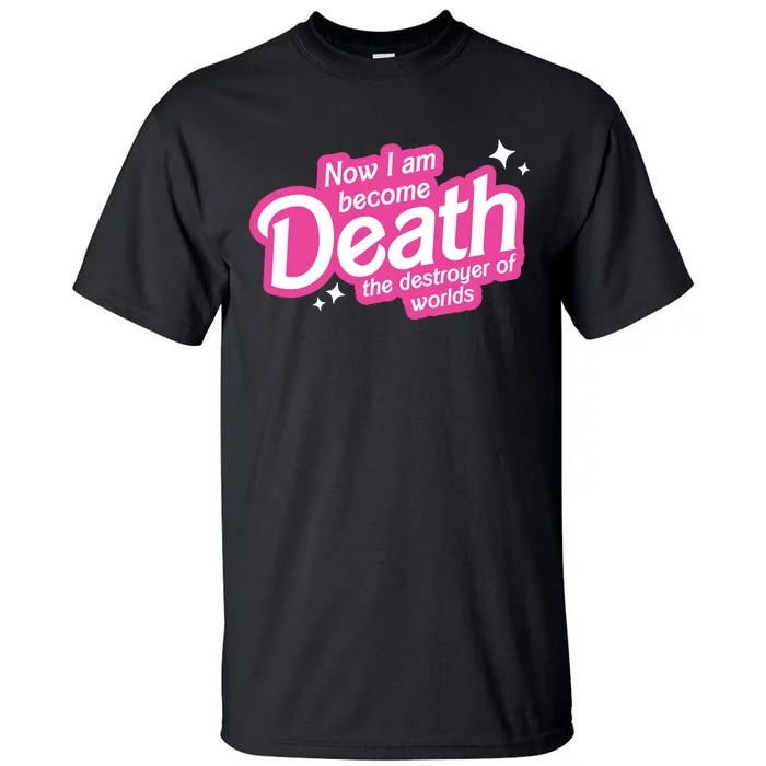 Now I Am Become Death The Destroyer Of Worlds Tall T-Shirt