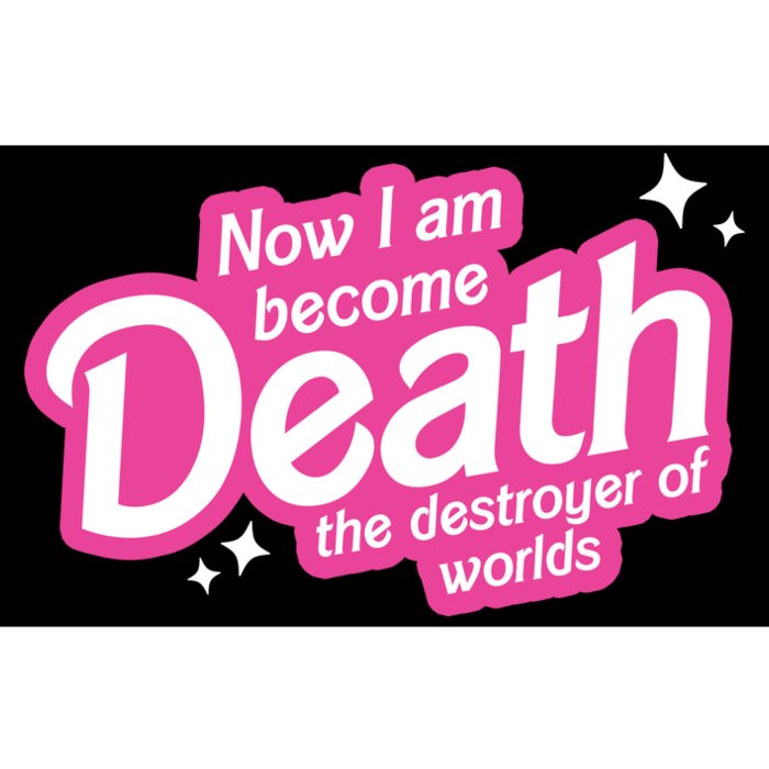 Now I Am Become Death The Destroyer Of Worlds Bumper Sticker