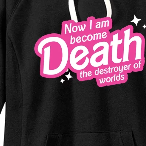 Now I Am Become Death The Destroyer Of Worlds Women's Fleece Hoodie