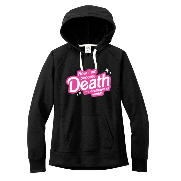 Now I Am Become Death The Destroyer Of Worlds Women's Fleece Hoodie