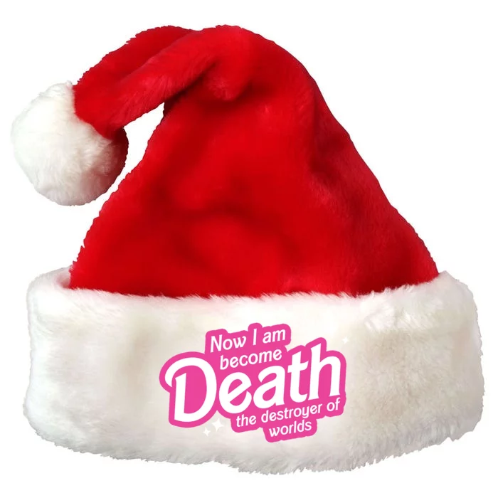 Now I Am Become Death The Destroyer Of Worlds Premium Christmas Santa Hat