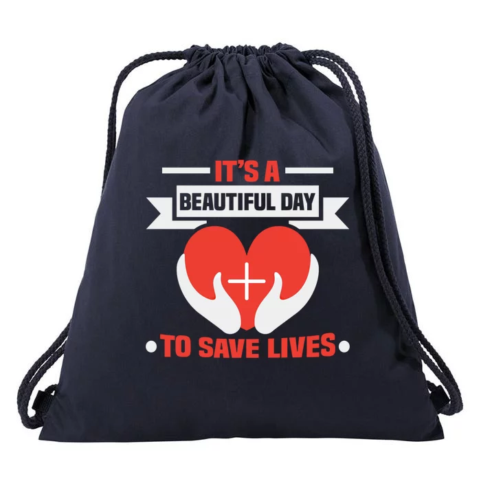 Nurse Its A Beautiful Day To Save Lives Rn Nurse Gift Drawstring Bag