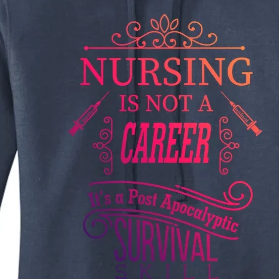 Nursing Is A Post Apocalyptic Survival Skill Funny Gift Women's Pullover Hoodie