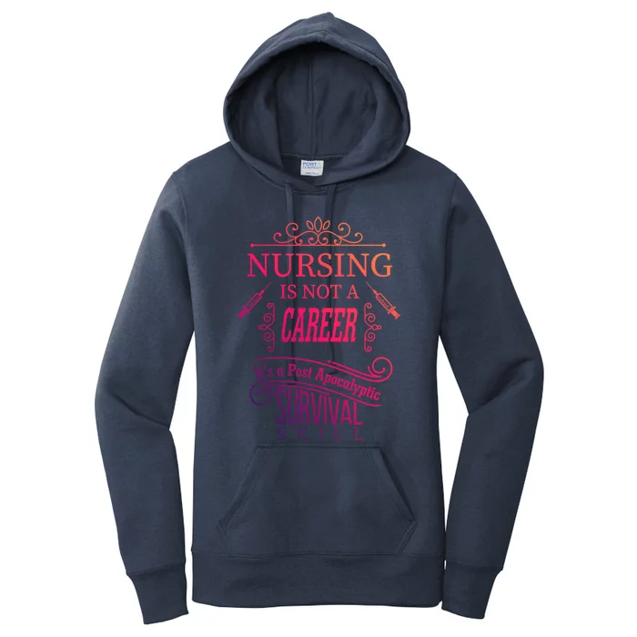 Nursing Is A Post Apocalyptic Survival Skill Funny Gift Women's Pullover Hoodie