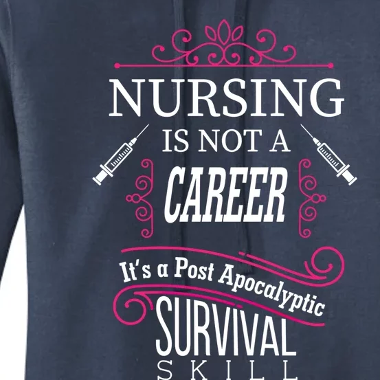 Nursing Is A Post Apocalyptic Survival Skill Funny Gift Women's Pullover Hoodie