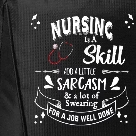 Nursing Is A Skill Career Occupation Gift City Backpack