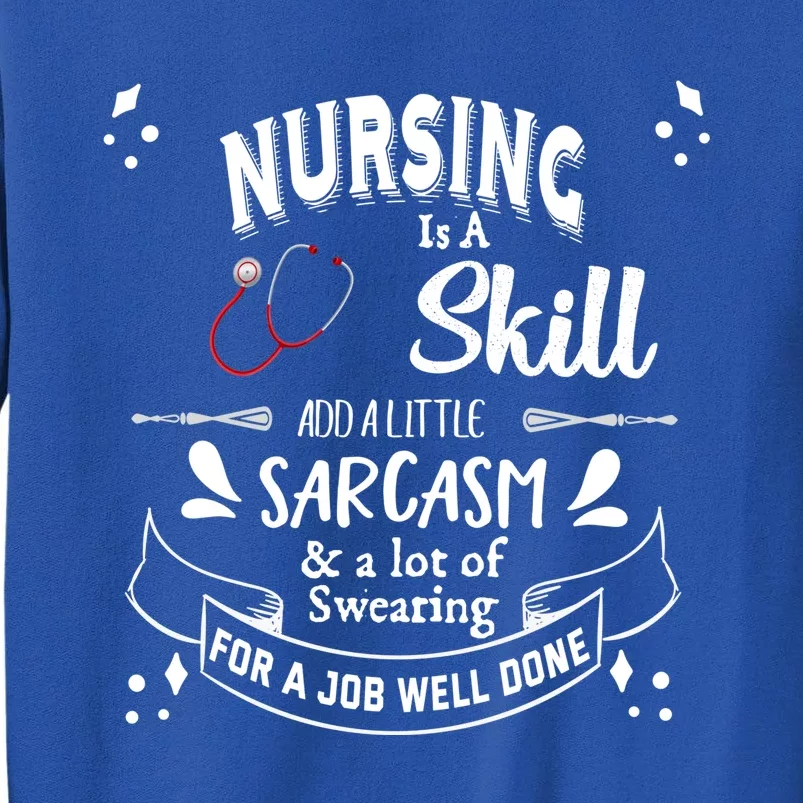 Nursing Is A Skill Career Occupation Gift Sweatshirt