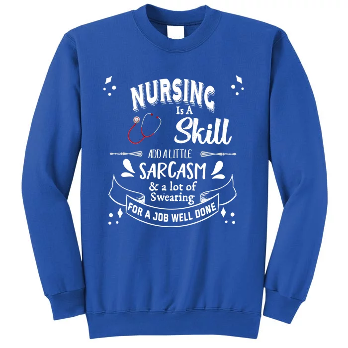 Nursing Is A Skill Career Occupation Gift Sweatshirt