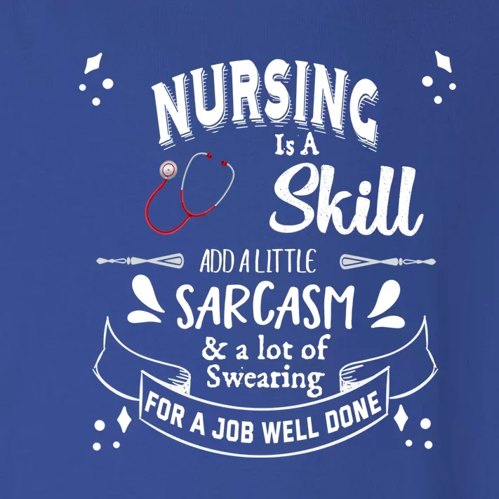 Nursing Is A Skill Career Occupation Gift Toddler Long Sleeve Shirt