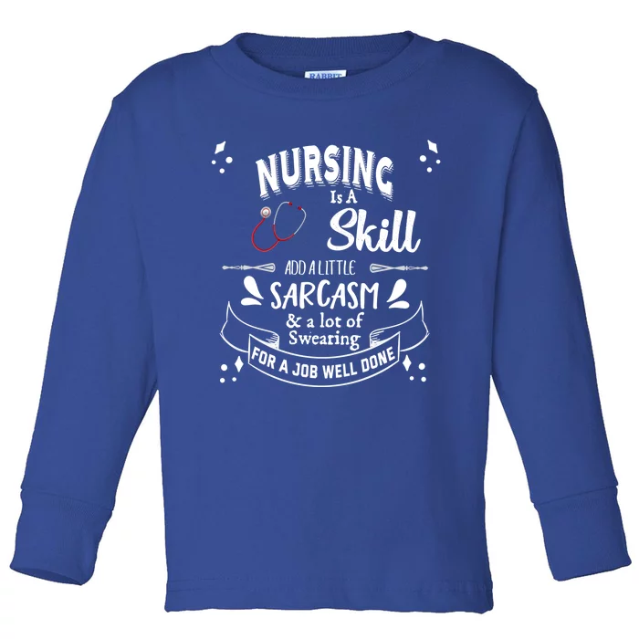 Nursing Is A Skill Career Occupation Gift Toddler Long Sleeve Shirt