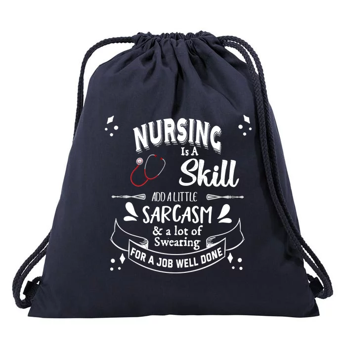 Nursing Is A Skill Career Occupation Gift Drawstring Bag