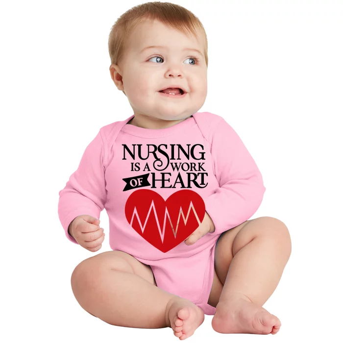 Nursing Is A Work Of Heart Job Profession Hospital Art Meaningful Gift Baby Long Sleeve Bodysuit