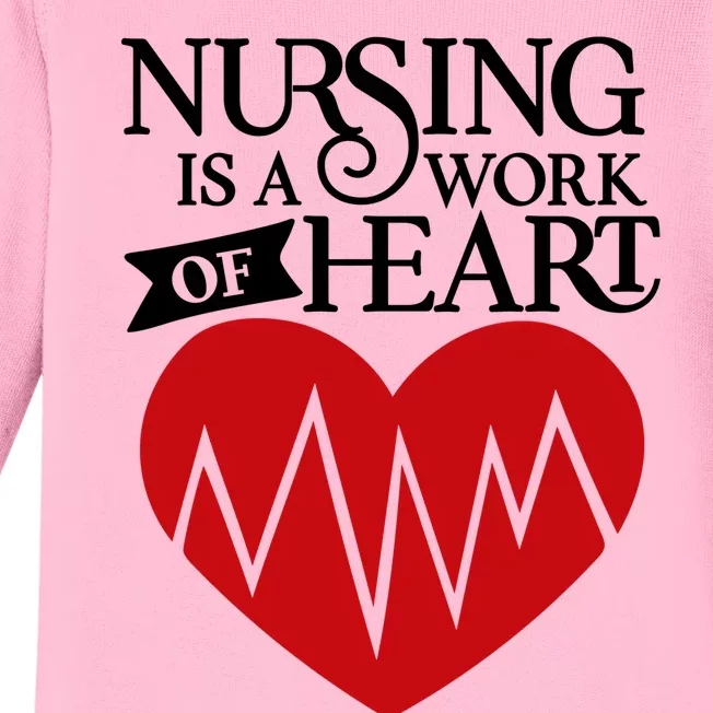 Nursing Is A Work Of Heart Job Profession Hospital Art Meaningful Gift Baby Long Sleeve Bodysuit