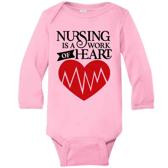 Nursing Is A Work Of Heart Job Profession Hospital Art Meaningful Gift Baby Long Sleeve Bodysuit