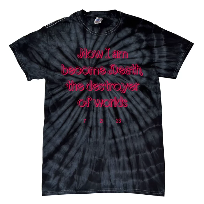 Now I Am Become Death Tie-Dye T-Shirt