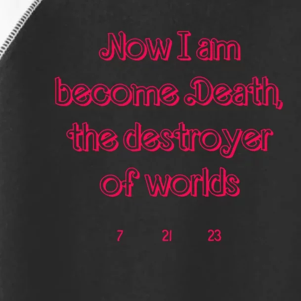 Now I Am Become Death Toddler Fine Jersey T-Shirt