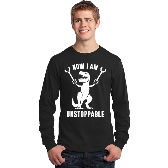 Now I Am Unstoppable Funny TRex Long Sleeve Shirt