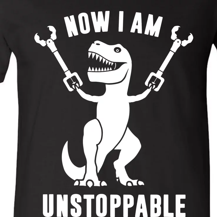 Now I Am Unstoppable Funny TRex V-Neck T-Shirt