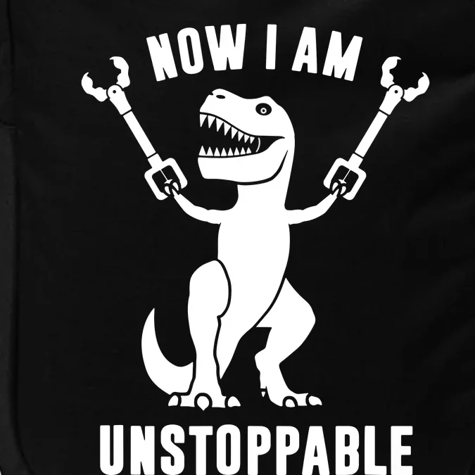 Now I Am Unstoppable Funny TRex Impact Tech Backpack