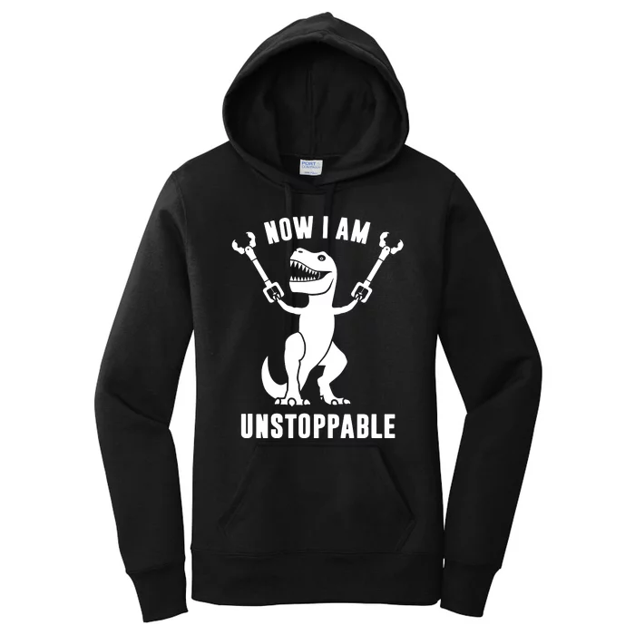 Now I Am Unstoppable Funny TRex Women's Pullover Hoodie