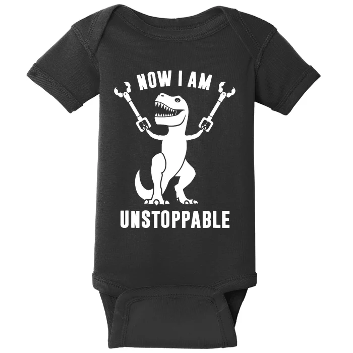 Now I Am Unstoppable Funny TRex Baby Bodysuit