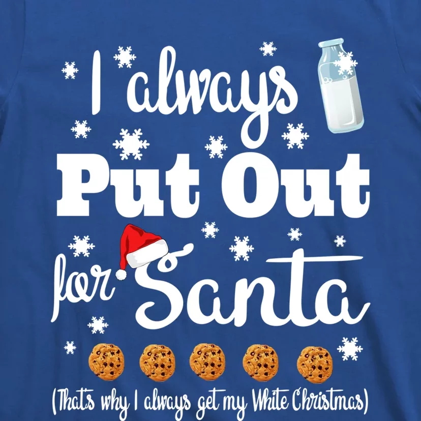 Naughty I Always Put Out For Santa Sweater Gift Great Gift T-Shirt