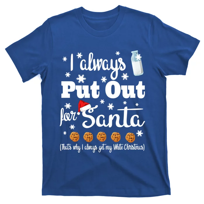 Naughty I Always Put Out For Santa Sweater Gift Great Gift T-Shirt